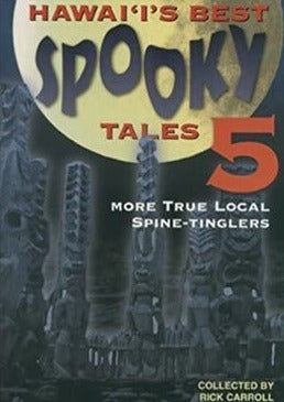 Hawai'i's Best Spooky Tales 5 by Rick Carroll