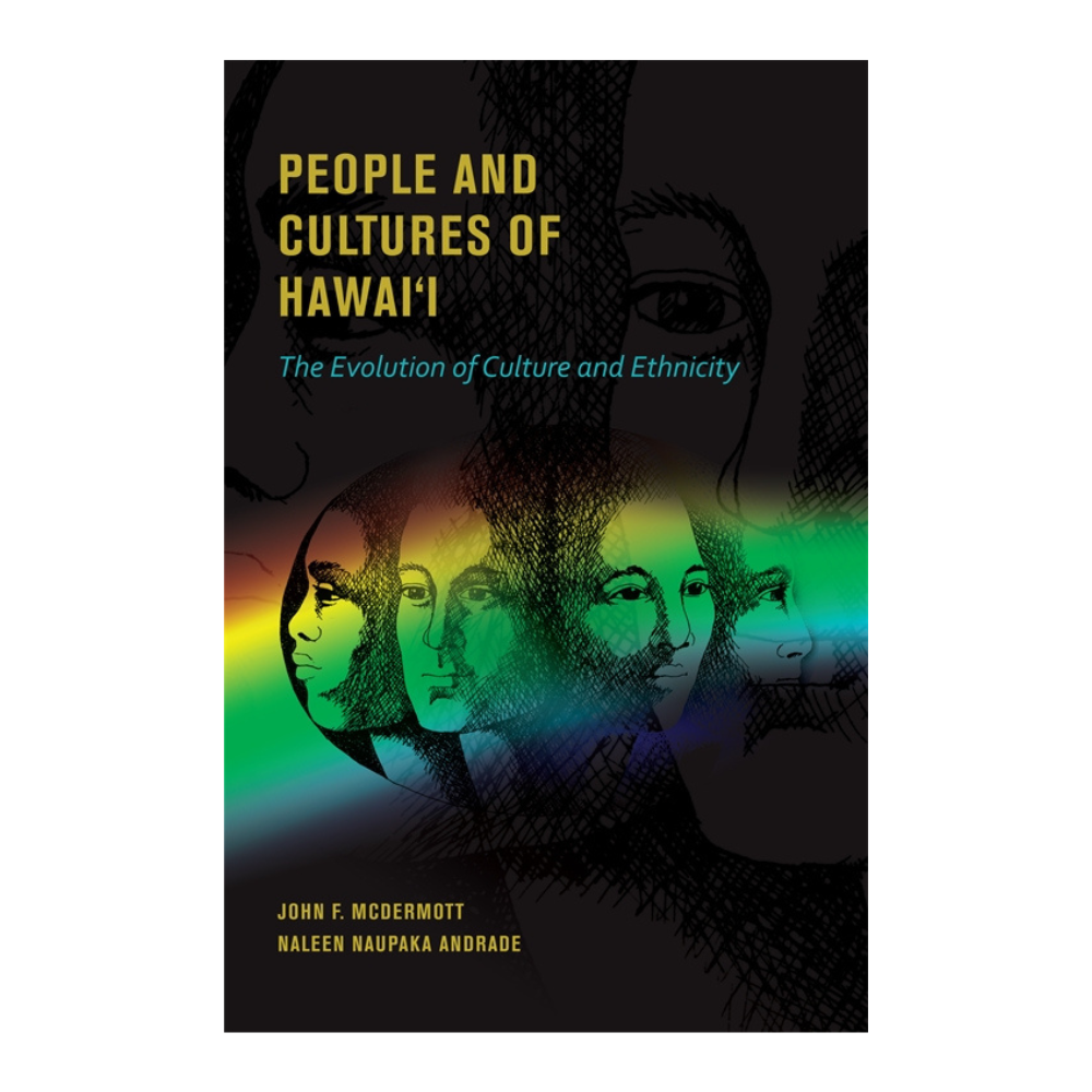 People and Cultures of Hawai‘i: The Evolution of Culture and Ethnicity