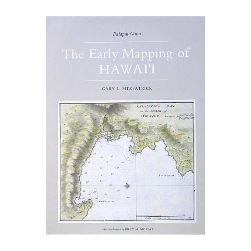 The Early Mapping of Hawaii by Gary L. Fitzpatrick