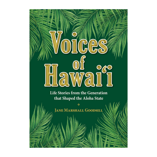 Voices of Hawaiʻi by Jane Marshall Goodsill Hardcover, 228 pp. Autographed Copy