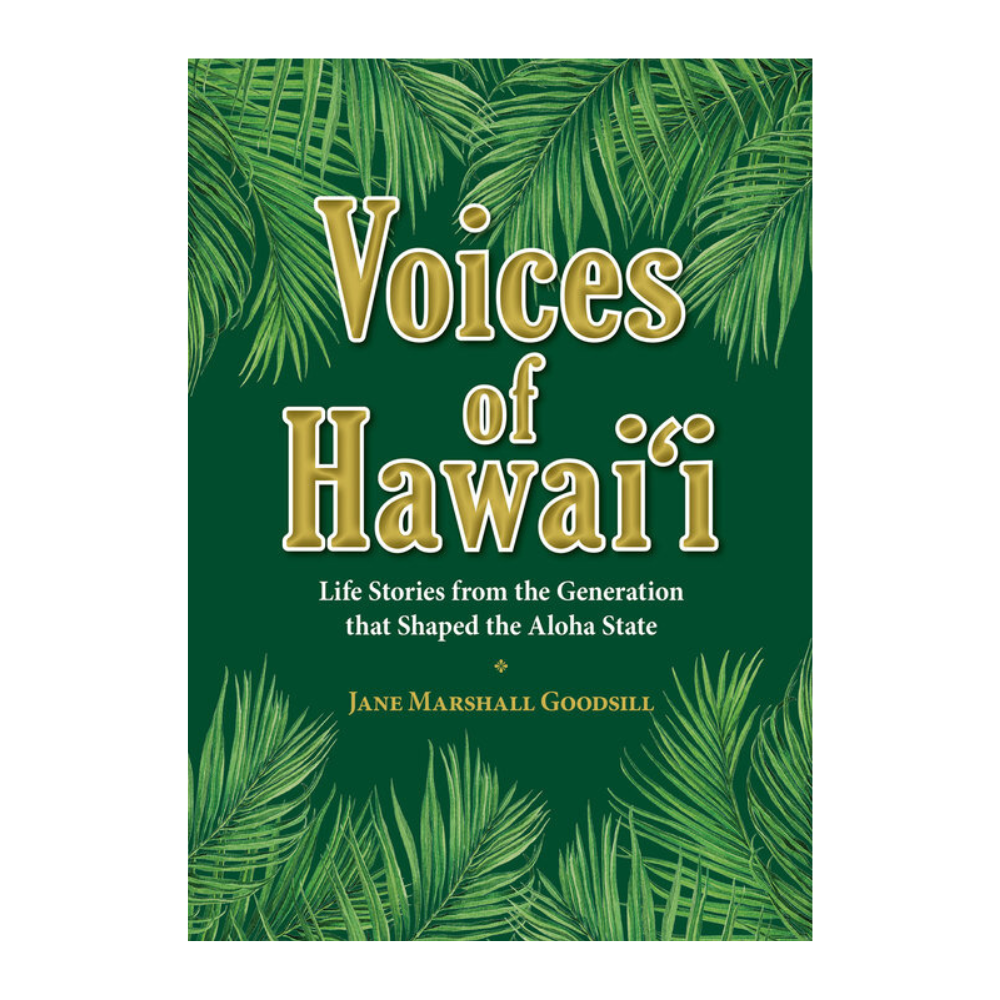 Voices of Hawaiʻi by Jane Marshall Goodsill Hardcover, 228 pp. Autographed Copy